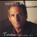 Michael Bolton - Timeless The Classics Vol. 2 '1999