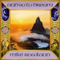 Mike Rowland - And So To Dream '1993