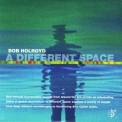 Bob Holroyd - A Different Space '2000