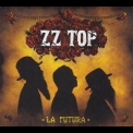 Zz-top - La Futura (Expanded Edition) '2012