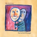 Nik Kershaw - You've Got To Laugh '2006