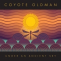 Coyote Oldman - Under An Ancient Sky '2008