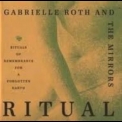 Gabrielle Roth & The Mirrors - Ritual Of Remembrance For A Forgotten Earth '1990