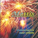 Mattis -  Moolamantra - Best Chants '2000