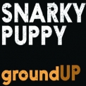 Snarky Puppy - Groundup '2012