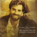 Kenny Loggins - Yesterday, Today, Tomorrow: The Greatest Hits Of Kenny Loggins '1997