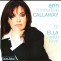 Ann Hampton Callaway - To Ella With Love '2005