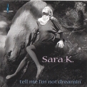 Sara K. - Tell Me I'm Not Dreamin' '1995