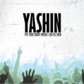 Yashin - Put Your Hands Where I Can See Them '2010