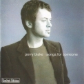 Perry Blake - Songs For Someone '2004