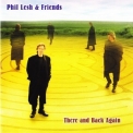 Phil Lesh & Friends - There And Back Again '2002
