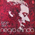 Jorge Ben - Negro E Lindo '1971
