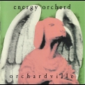 Energy Orchard - Orchardville (CD1) '1995