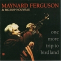 Maynard Ferguson - One More Trip To Birdland '1996