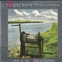 Forgas Band Phenomena - L'axe Du Fou (axis Of Madness) '2009