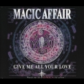 Magic Affair - Give Me All Your Love '1994