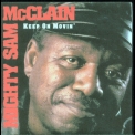 Mighty Sam Mcclain - Keep On Movin' '1995