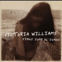 Victoria Williams - Sings Some Ol' Songs '2002
