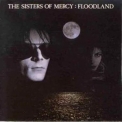Sisters Of Mercy, The - Floodland '1988