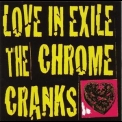 Chrome Cranks, The - Love In Exile '1996