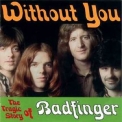 Badfinger - Without You - The Tragic Story Of Badfinger '2000