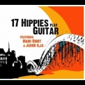 17 Hippies - Play Guitar '2005