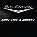 Big Engine - Shot Like A Rocket '2014