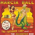 Marcia Ball - The Tattooed Lady And The Alligator Man '2014