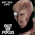 Out Of Focus - Not Too Late '1974