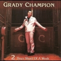 Grady Champion - 2 Days Short Of A Week '2001