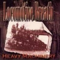 Locomotive Breath - Heavy Machinery '2002