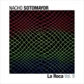 Nacho Sotomayor - La Roca Vol. 9 '2013