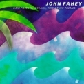 John Fahey - Rain Forests, Oceans, And Other Themes '1985