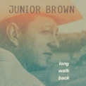 Junior Brown - Long Walk Back '1998