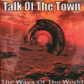 Talk Of The Town - The Ways Of The World '2000