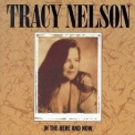 Tracy Nelson - In The Here And Now '1993