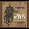 Charley Patton - The Definitive Charley Patton (3CD) '2001