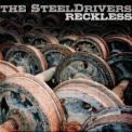 The Steeldrivers - Reckless '2010