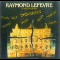 Raymond Lefevre - Raymond Lefevre Et Son Orchestre 'operamania' '1982