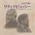 Thomas Hardin Trio - Jazz De Kiku Satie, Debussy '2006