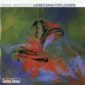 Frank Mantooth - Ladies Sing For Lovers '2005