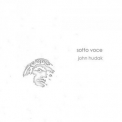 John Hudak - Sotto Voce (Limited Edition) '2005
