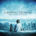 Casting Crowns - Until The Whole World Hears '2009