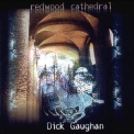 Dick Gaughan - Redwood Cathedral '1998
