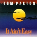 Tom Paxton - It Ain't Easy '1991