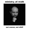 Ministry Of Truth - Aut Caesar, Aut Nihil! [ep] '2011