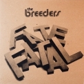 The Breeders - Fate To Fatal '2009