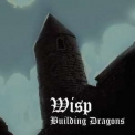 Wisp - Building Dragons '2006