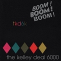 The Kelley Deal 6000 - Boom! Boom! Boom! '1997