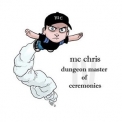 Mc Chris - Dungeon Master Of Ceremonies '2006